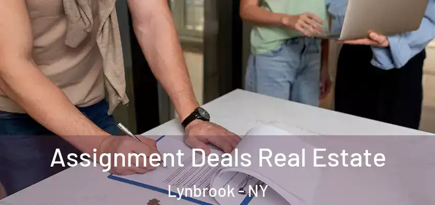  Assignment Deals Real Estate Lynbrook - NY